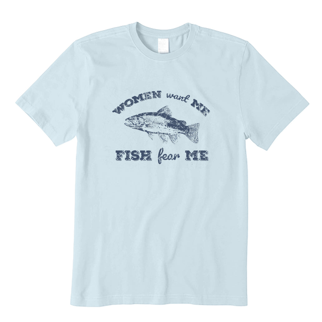 Women Want Me Fish Fear Me T-Shirt