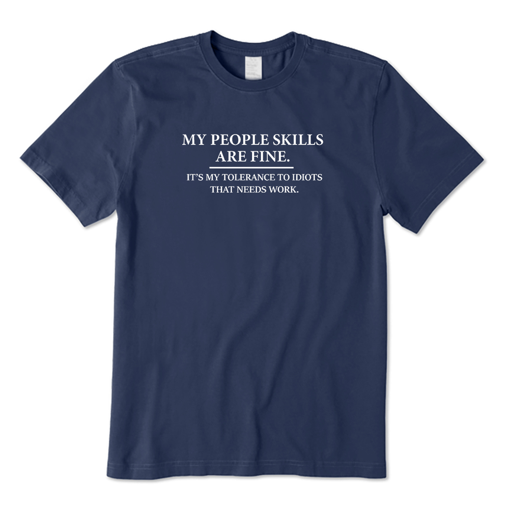 My People Skills Are Fine T-Shirt