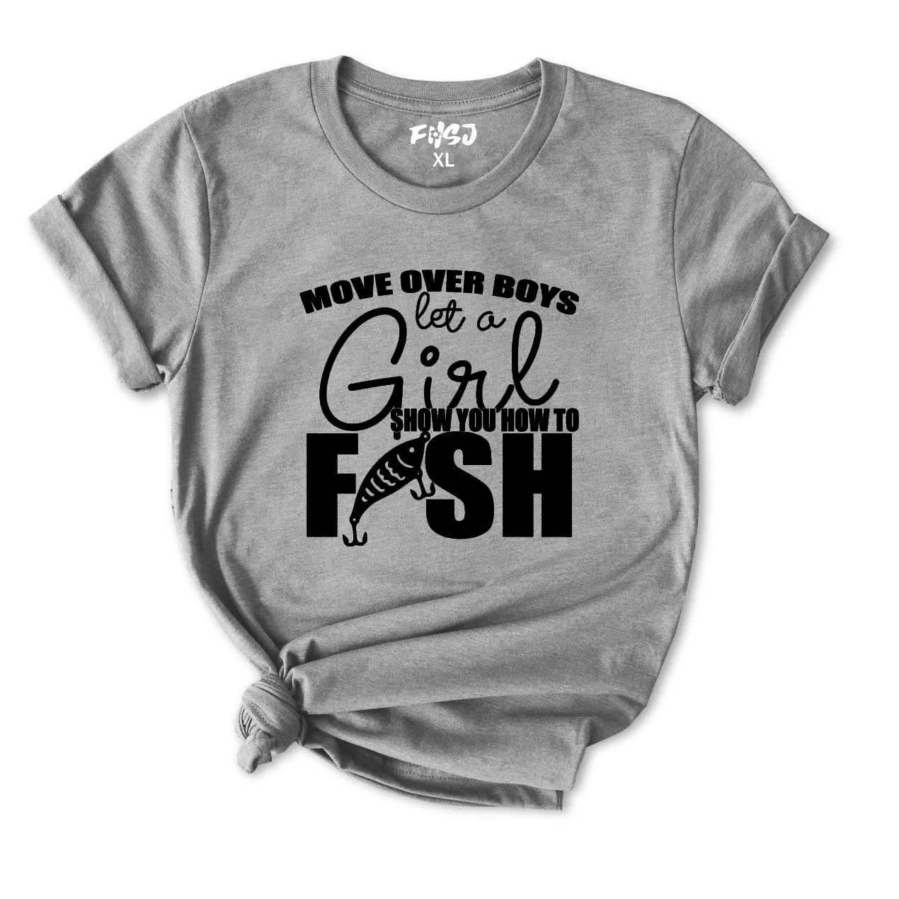 Move Over Boys Let A Girl Show You How To FISH T-Shirt for Women