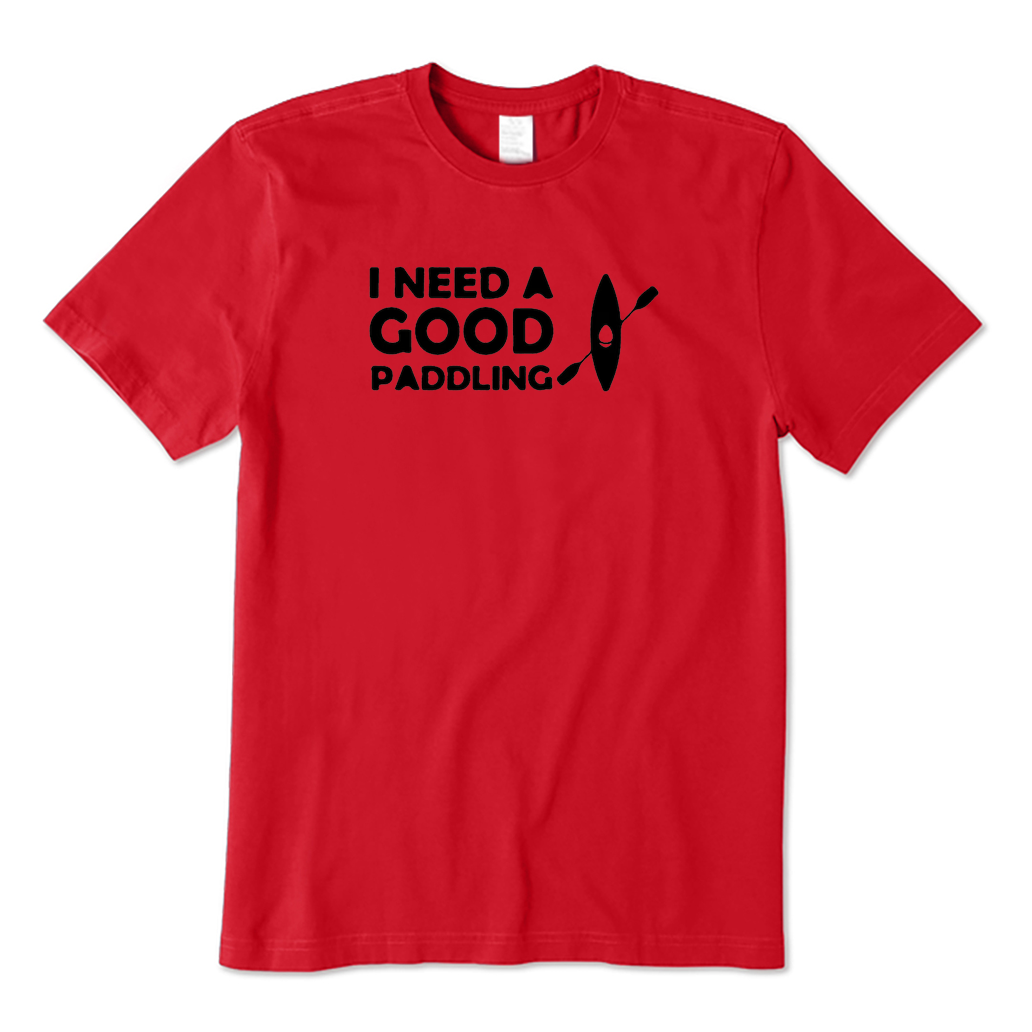 I Need A Good Paddling T-Shirt