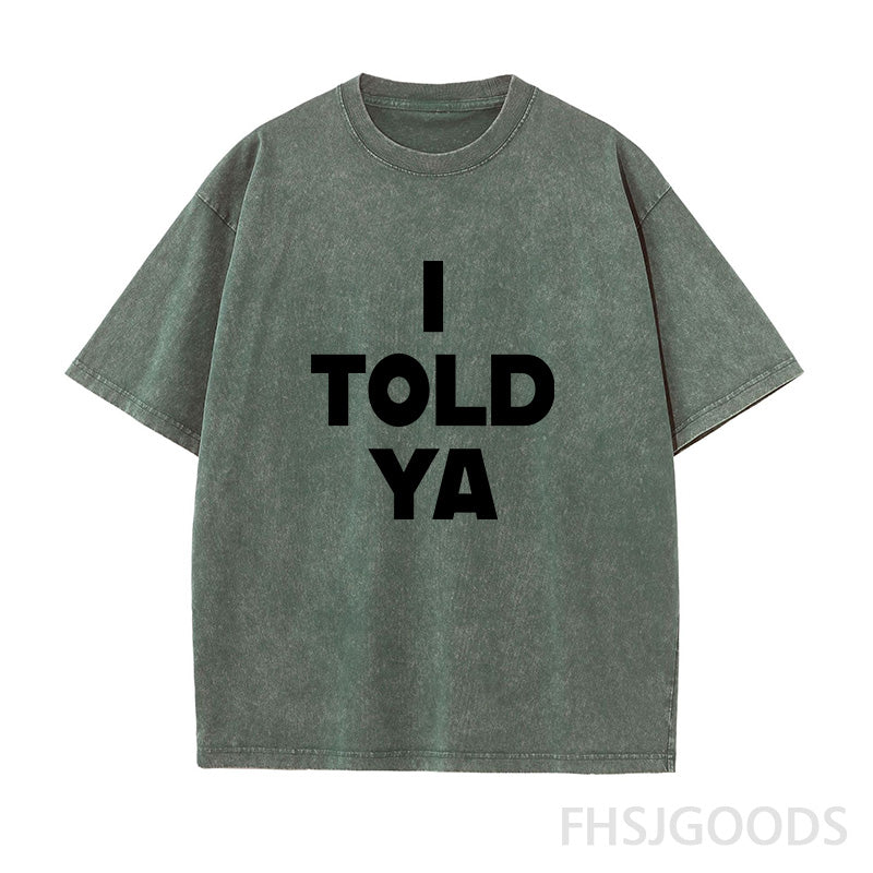 I Told Ya Unisex Distressed T-Shirt