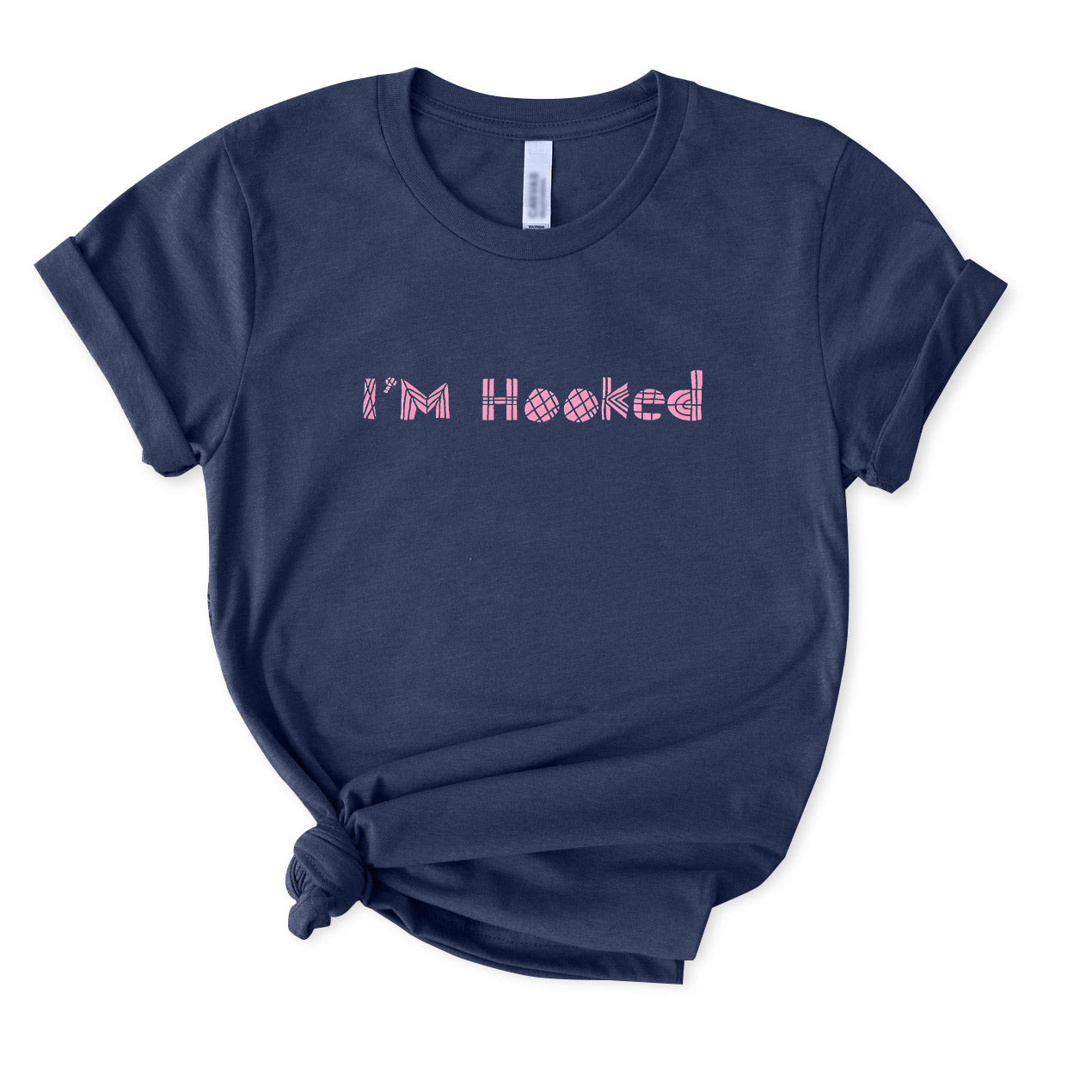 I'm Hooked T-Shirt for Women