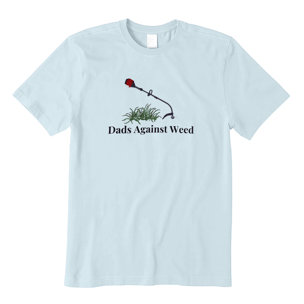 Dads Against Weed T-Shirt