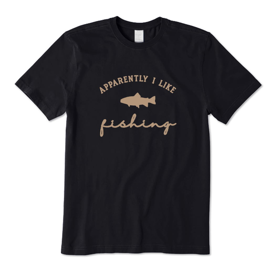 Apparently I like Fishing T-shirt