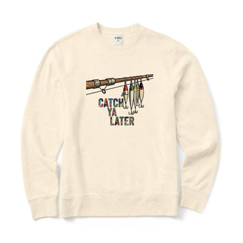 Catch Ya Later Fishing Crewneck Sweatshirt