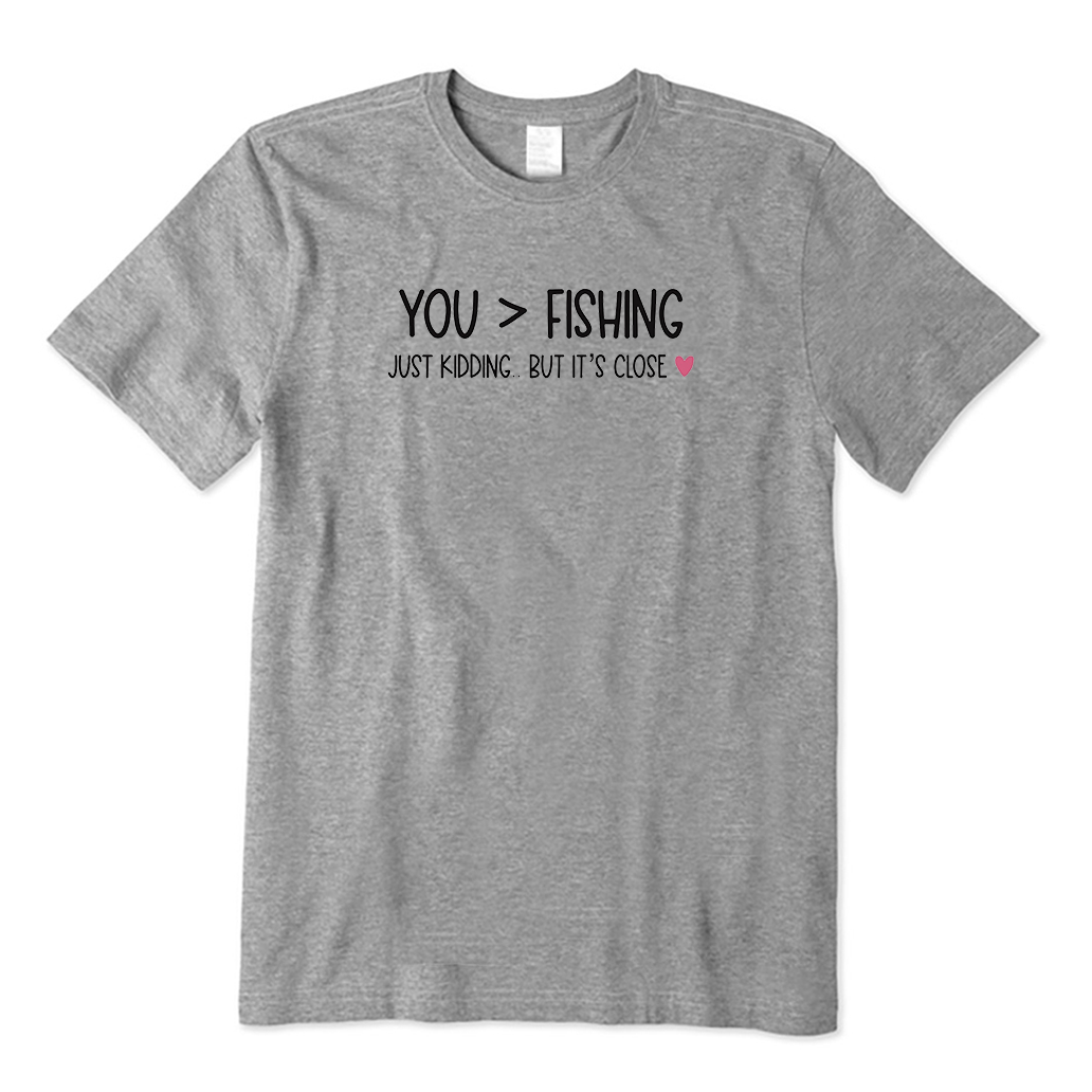 I love you more than fishing T-Shirt