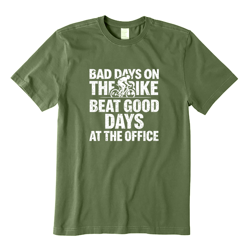 Bad Days On The Bike Beat Good Days At The Office Cyclist T-shirt
