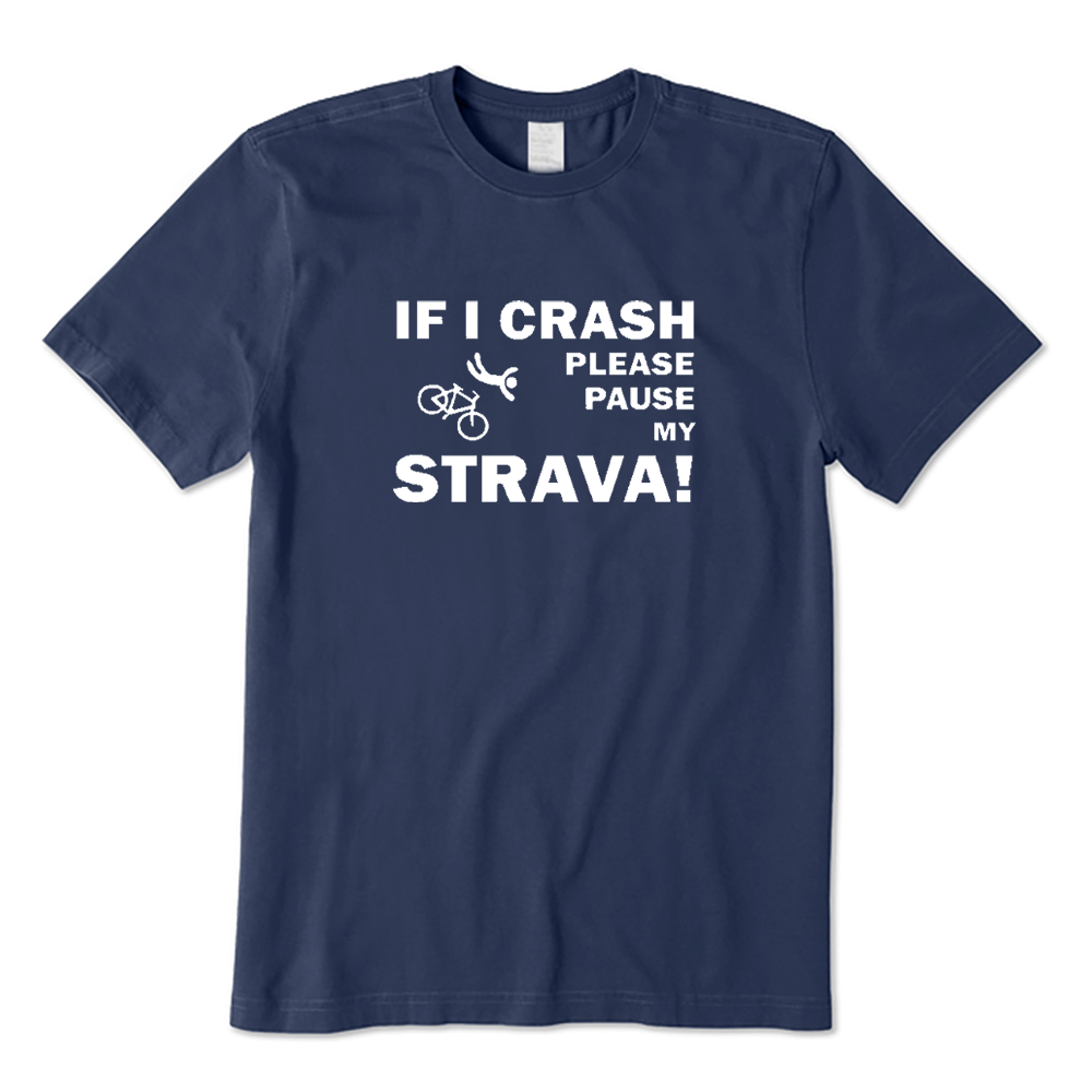 If I Crash Please Pause My Strava Cycling T-shirt