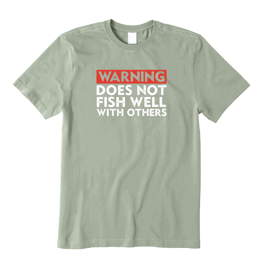 Warning: Does Not Fish Well With Others T-Shirt