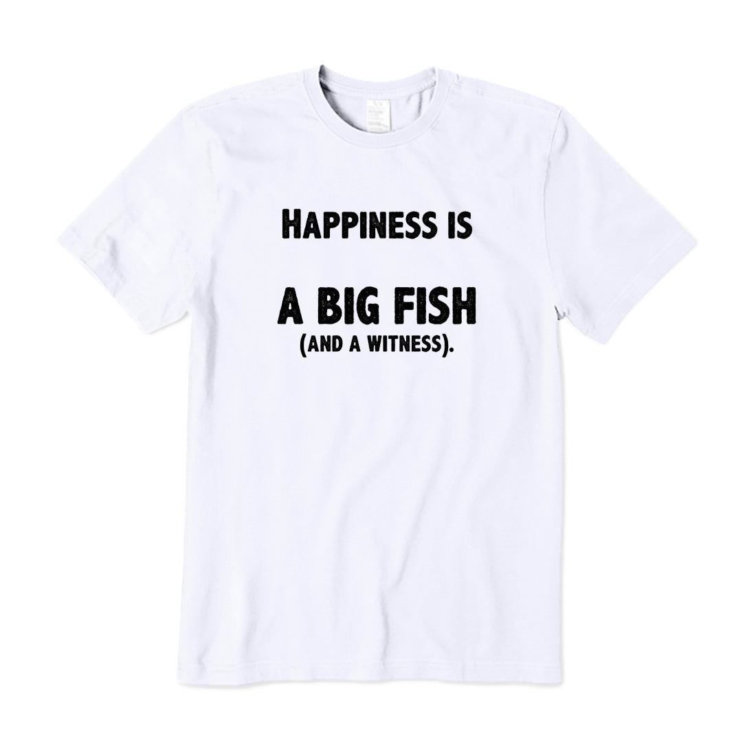 Happiness Is A Big Fish T-Shirt