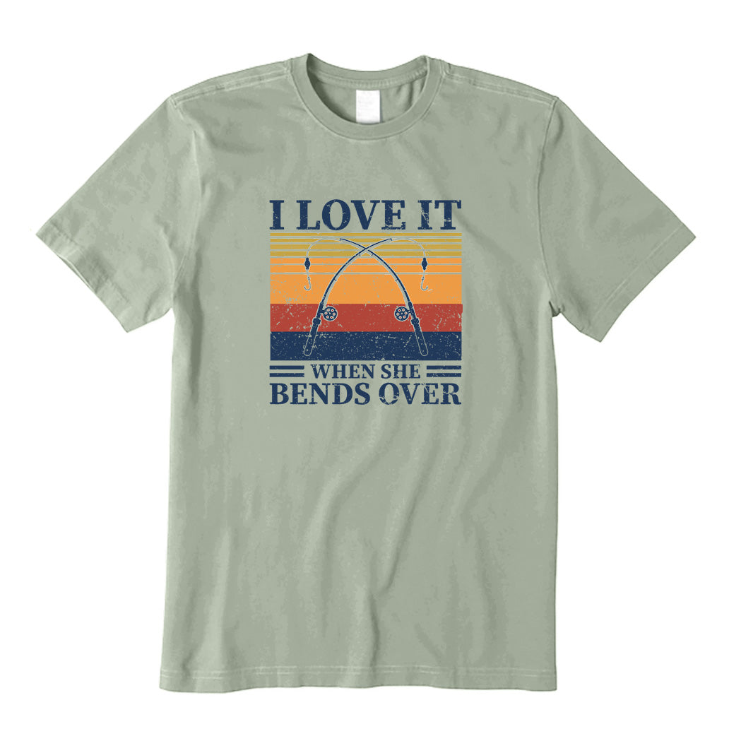 I Love It When She Bends Over T-Shirt