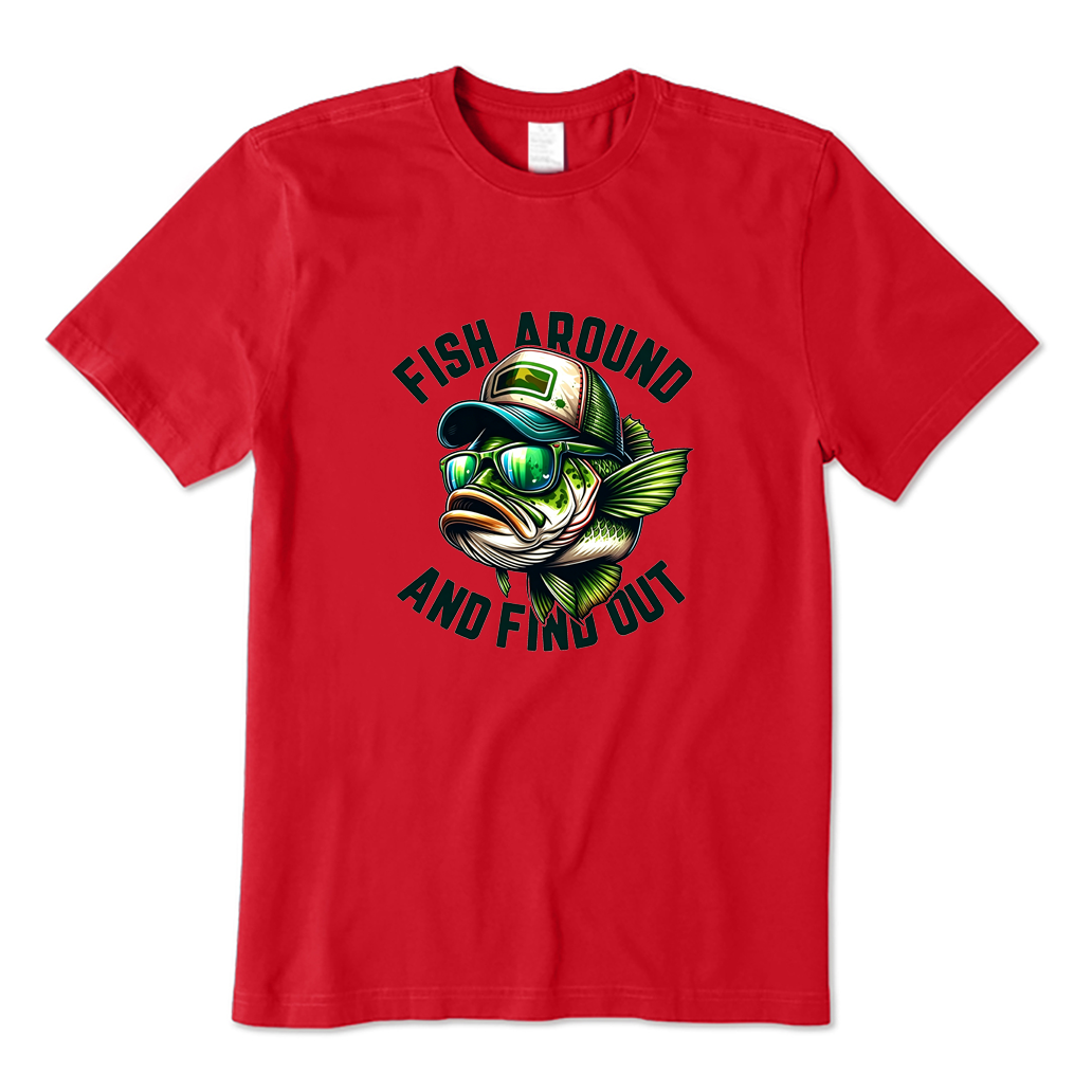 Fish Around And Find Out T-shirt