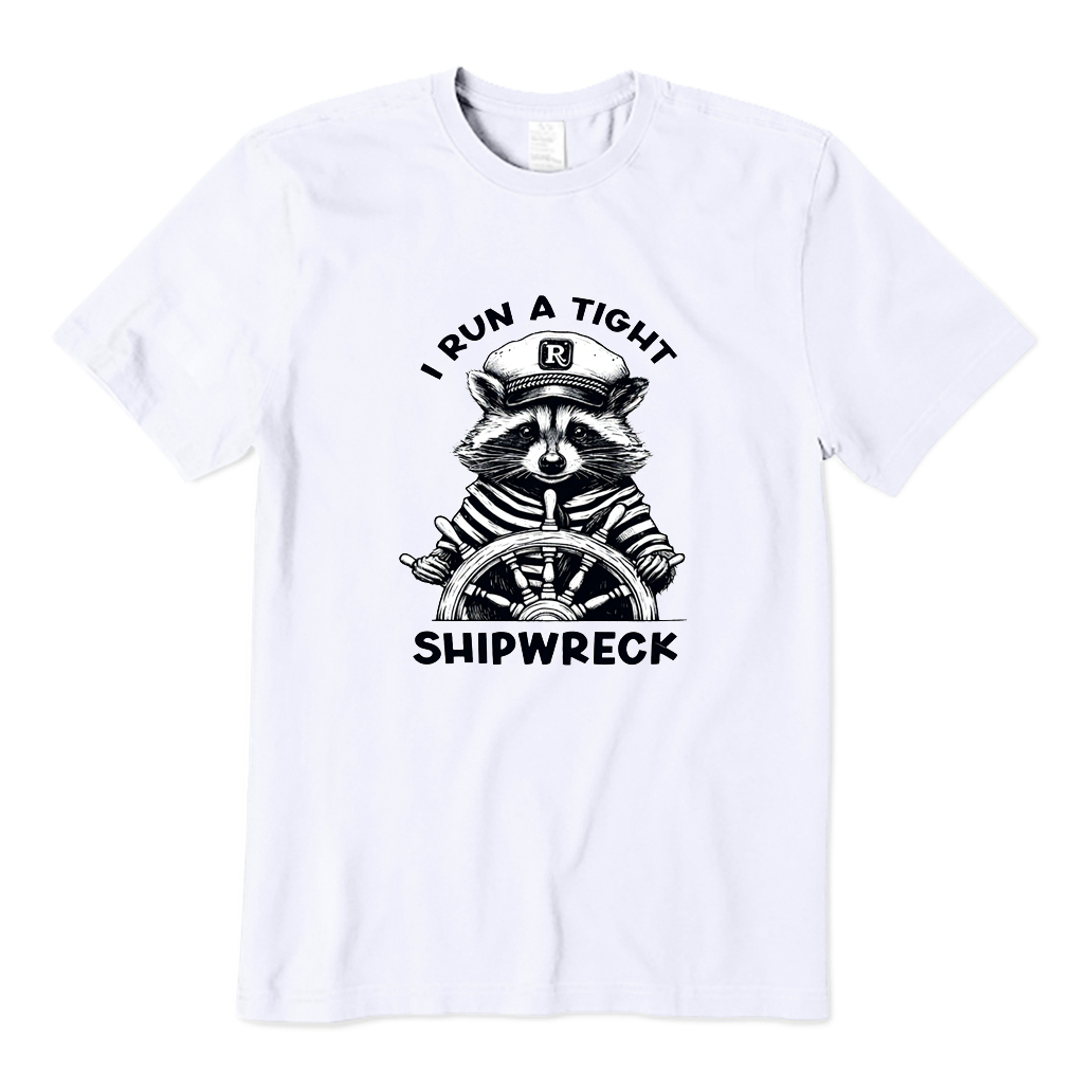 I Run A Tight Shipwreck T-shirt
