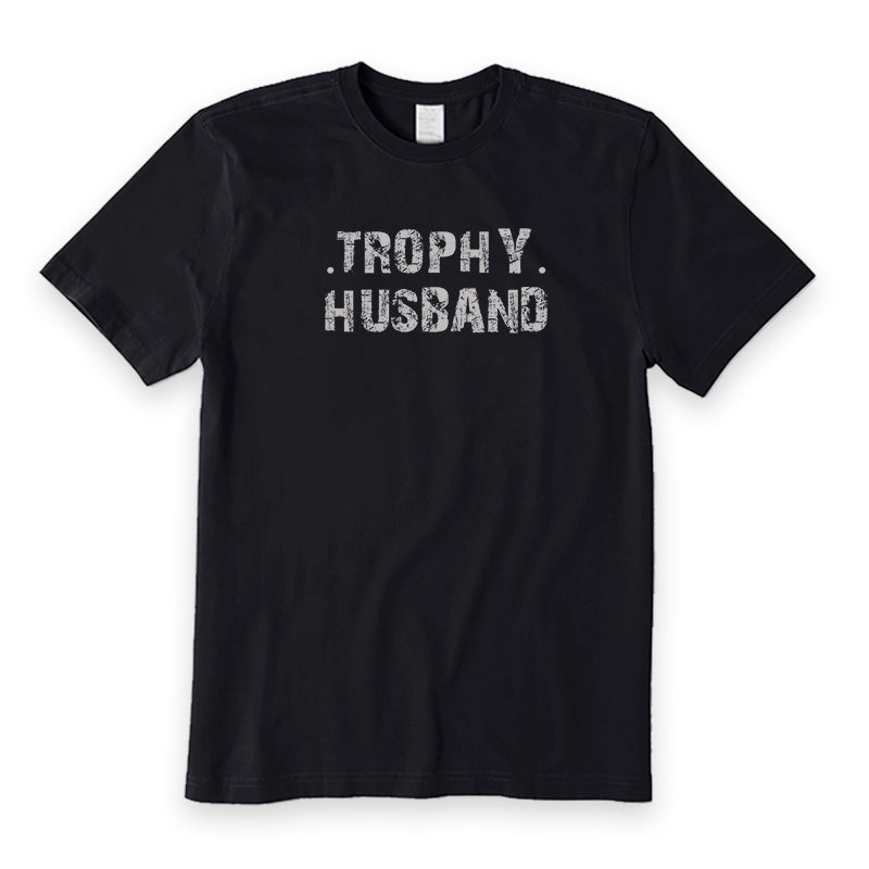 Trophy Husband T-Shirt