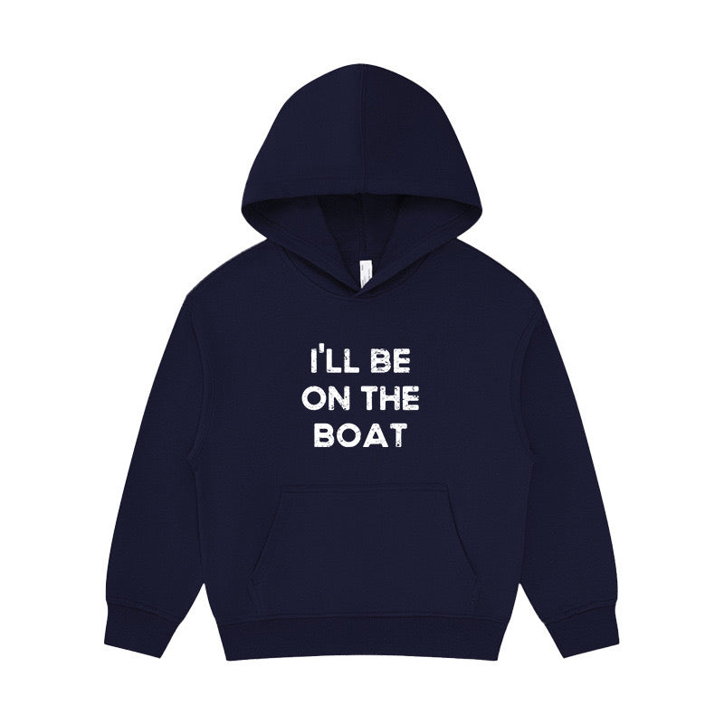 I'LL BE ON THE BOAT Kid's Hoodie