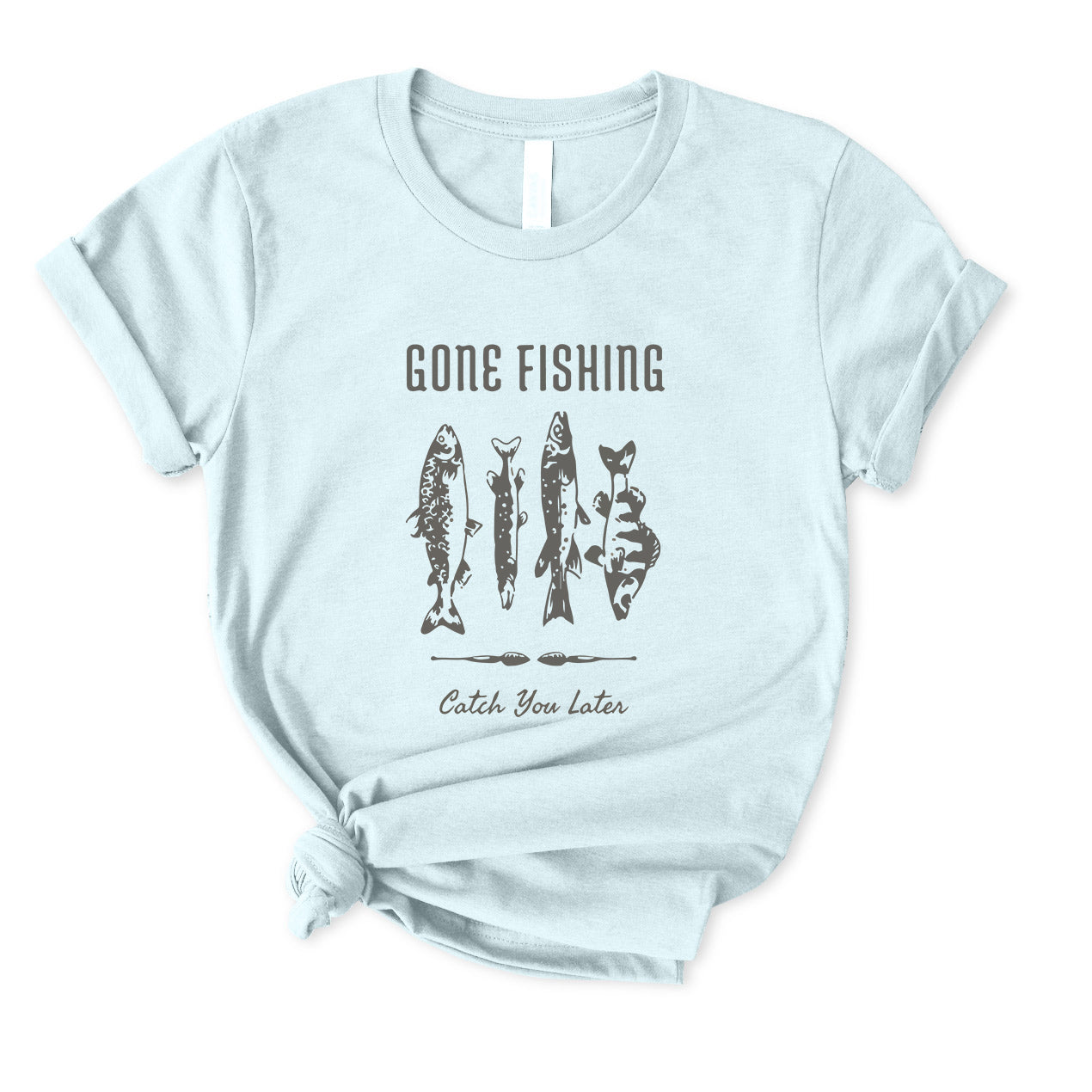 Gone Fishing Catch You Later T-Shirt for women