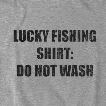Lucky Fishing Shirt Do Not Wash T-Shirt