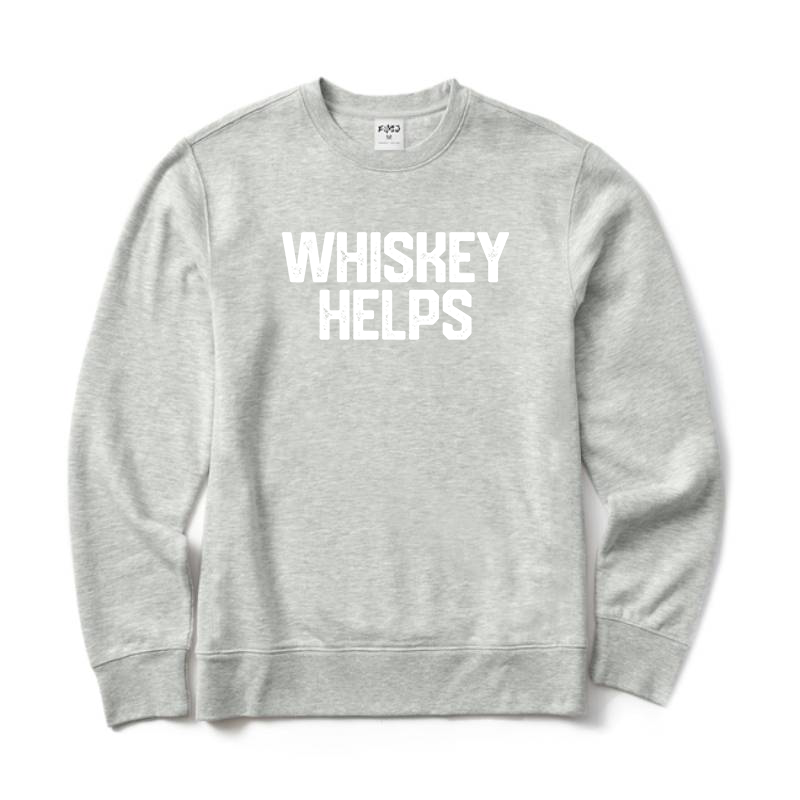 Whiskey Helps Sweatshirt