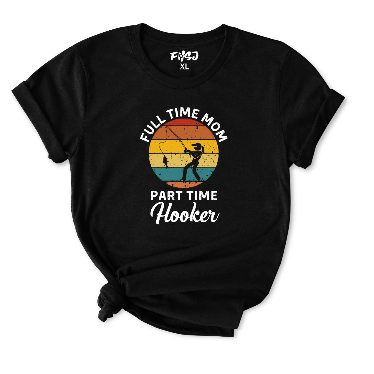 Full Time Mom Part Time Hooker T-Shirt for Women