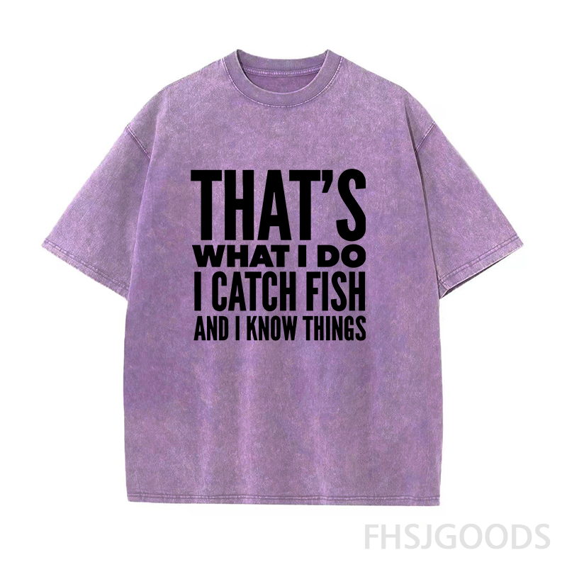 That's What I Do I Catch Fish and Know Things Unisex Distressed T-Shirt