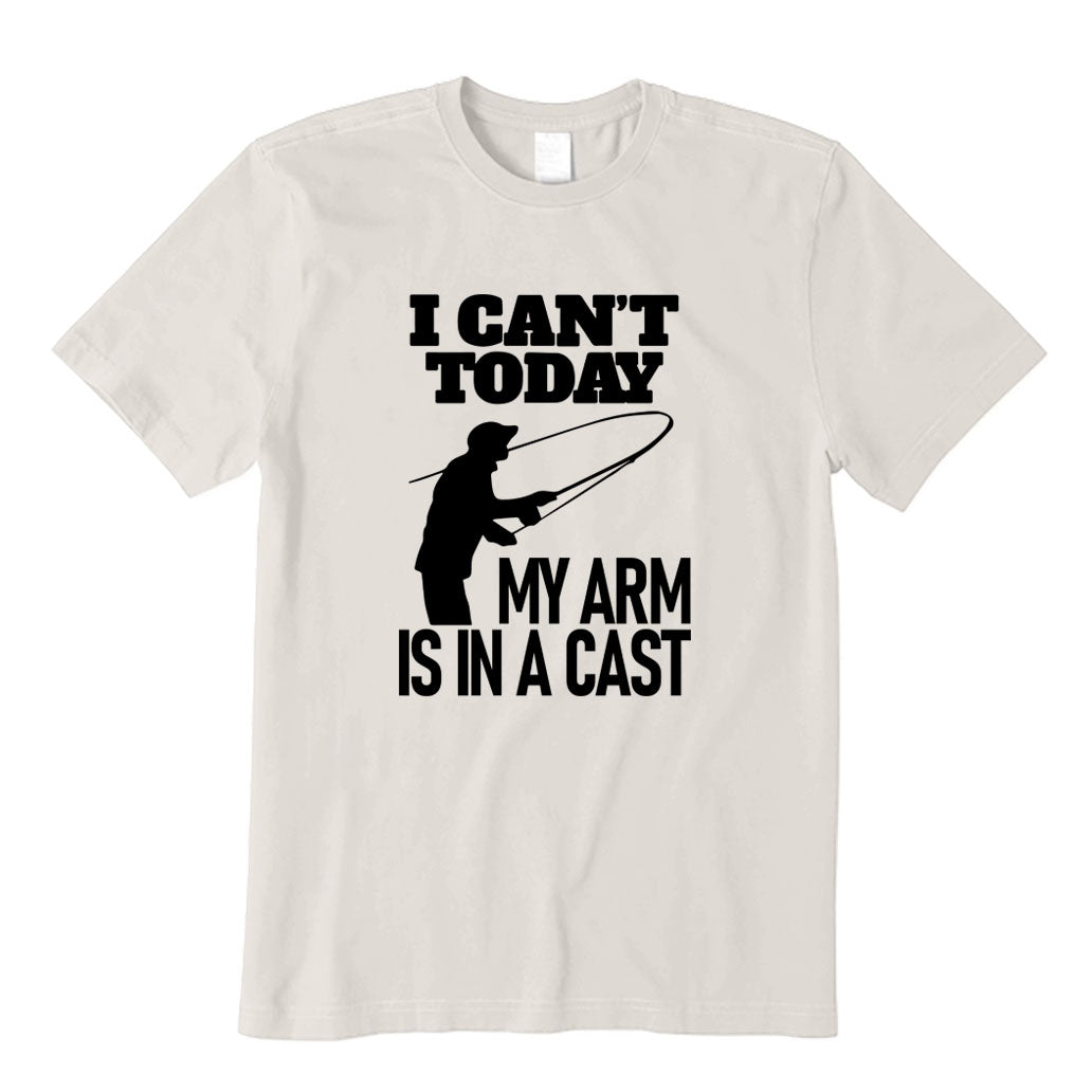 I Can't Today My Arm Is In A Cast T-Shirt