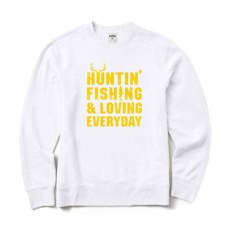 Hunting Fishing & Loving Everyday Crewneck Sweatshirt