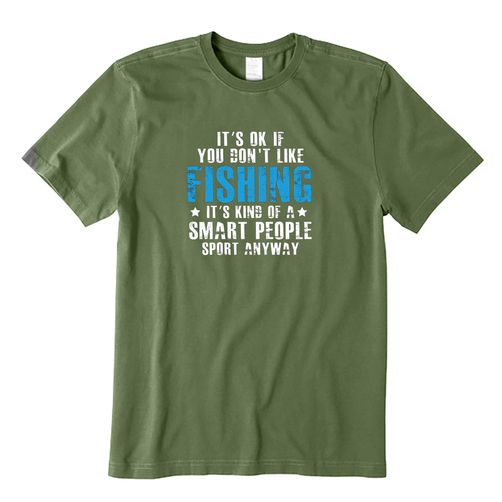It's Ok If You Don't Like Fishing T-Shirt