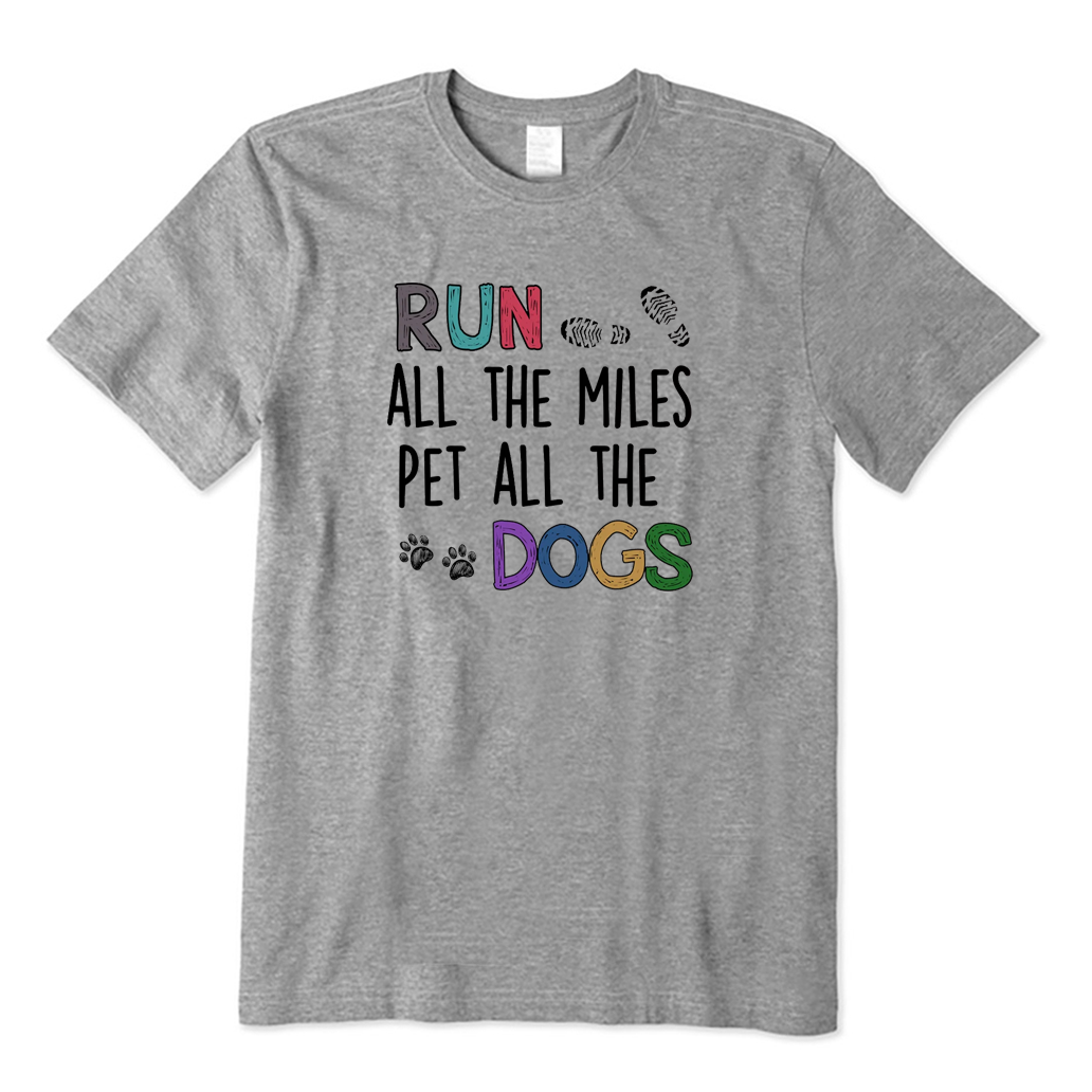 Run All Miles Pet All Dogs T-shirt