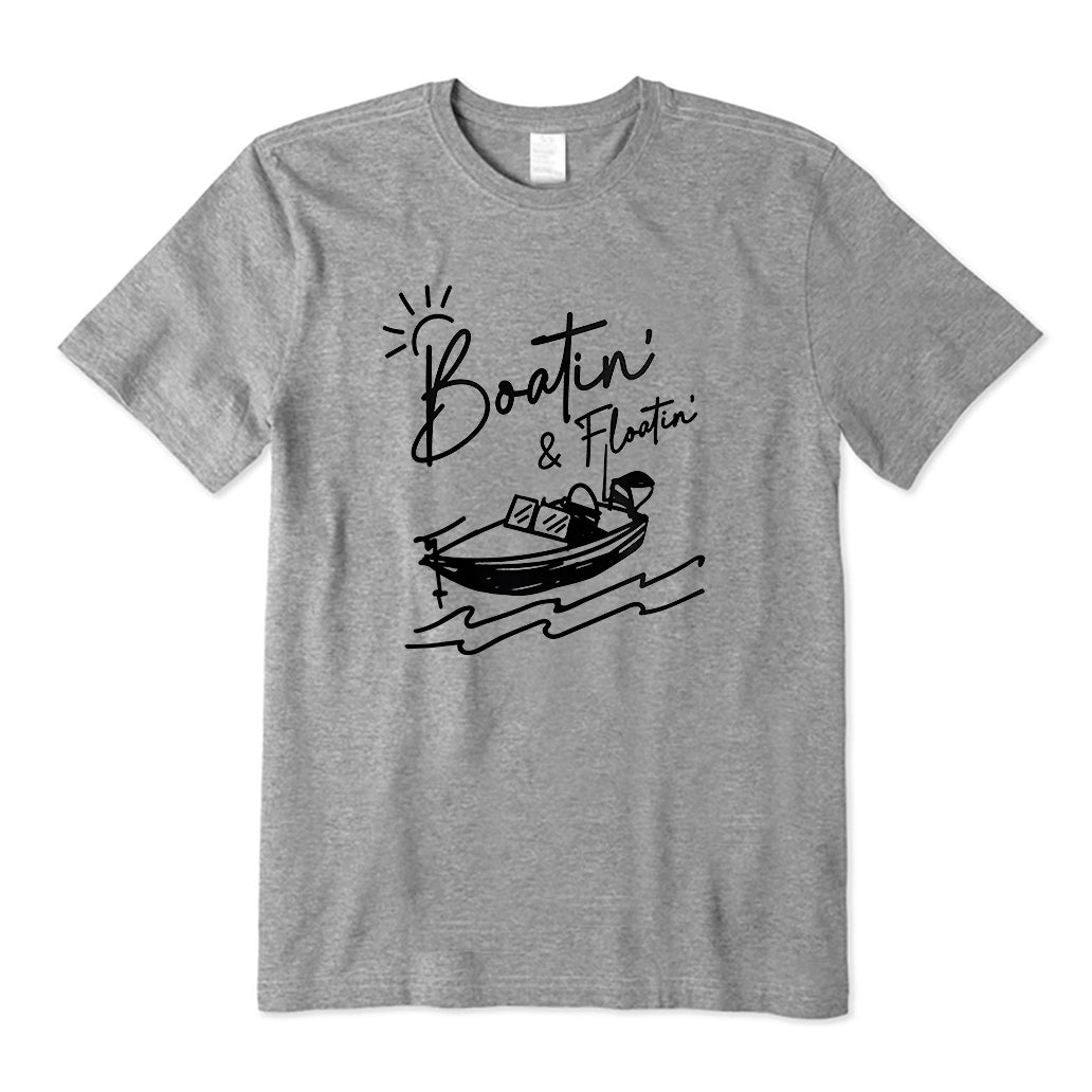 Boatin and Floatin T-Shirt