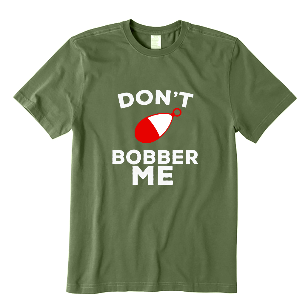 Don't Bobber Me T-Shirt