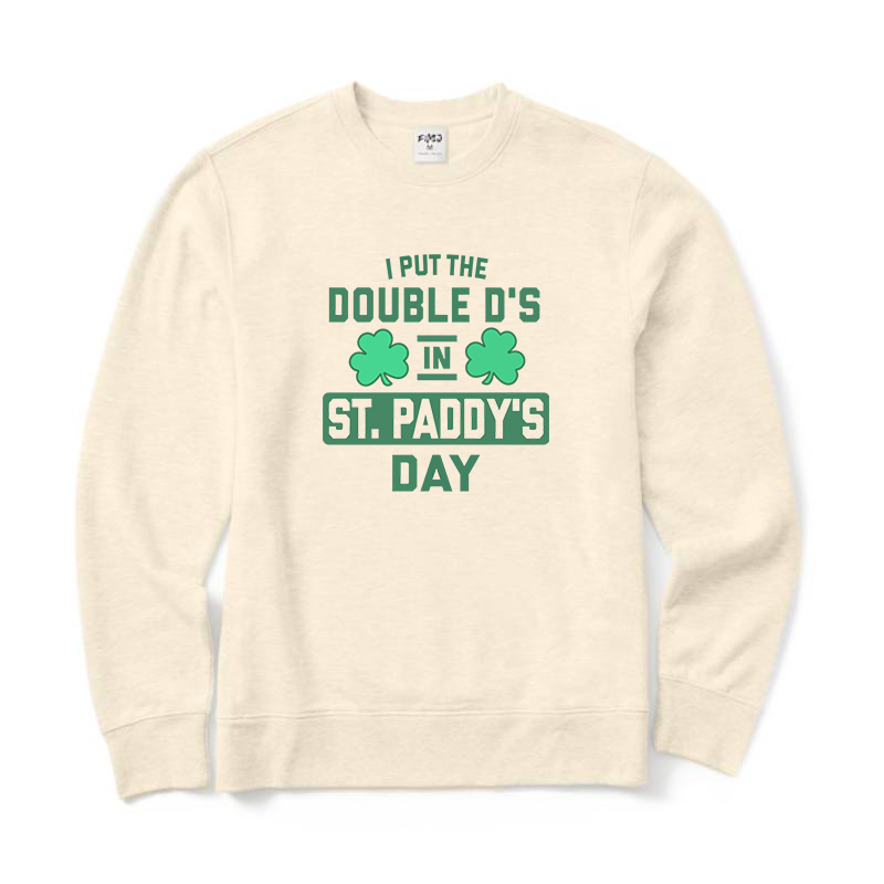 I Put The Double D's in St. Paddy's Day Crewneck Sweatshirt