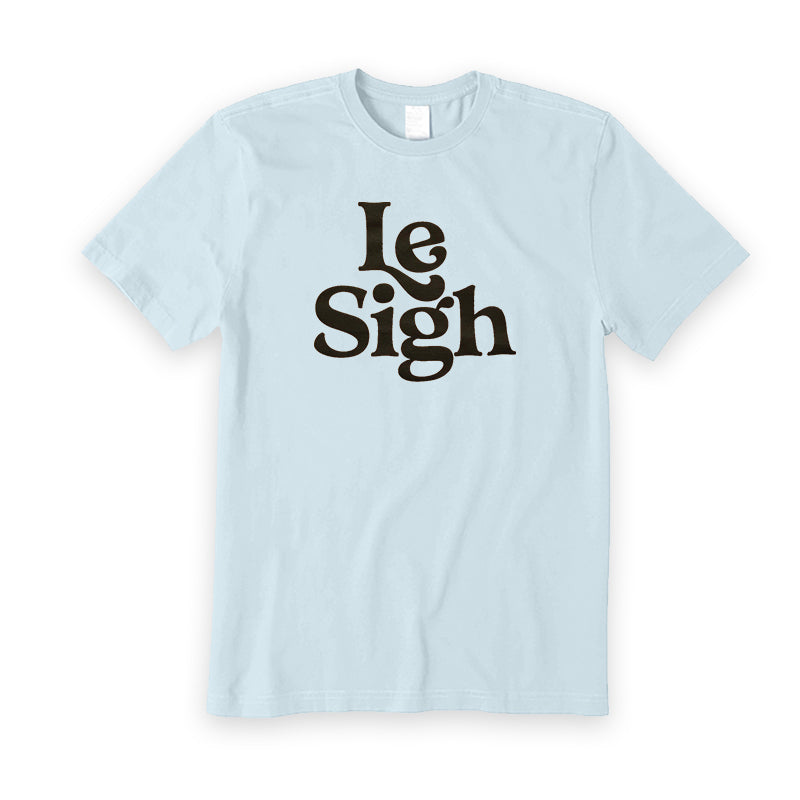 Le Sigh T-Shirt