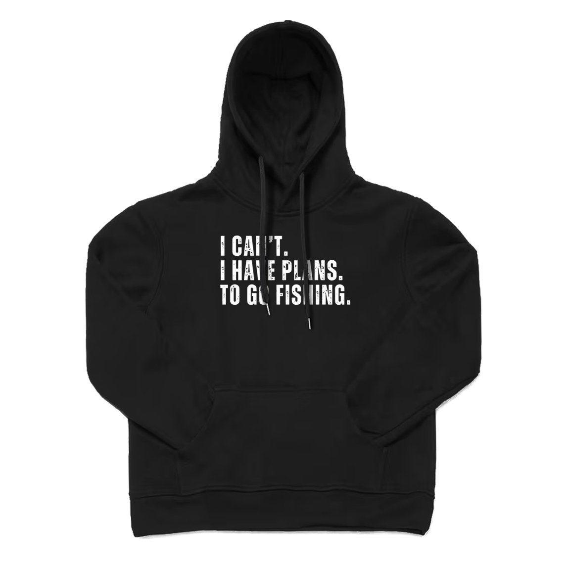 I Can't.I Have Plans. Go Fishing Hoodie