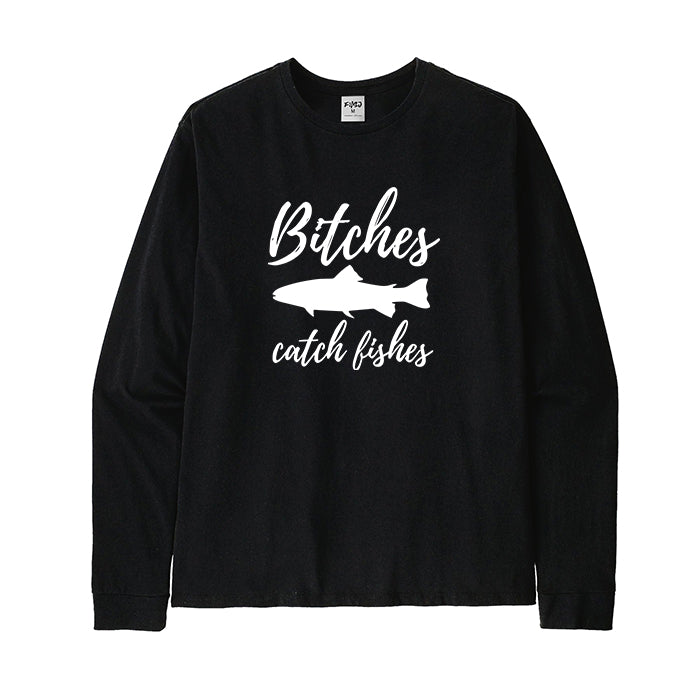 Bitches Catch Fishes Long Sleeve T-Shirt