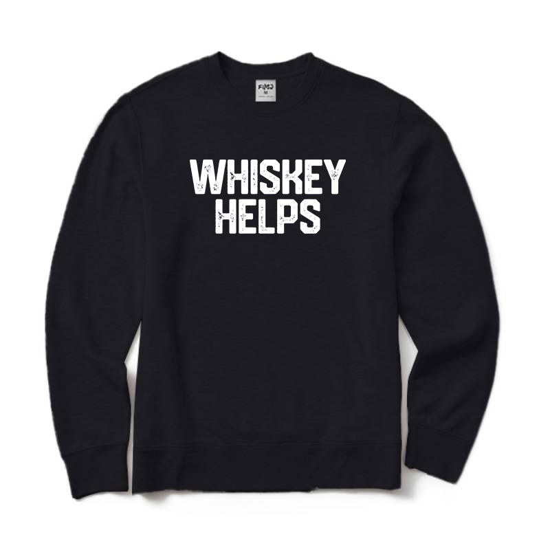 Whiskey Helps Sweatshirt