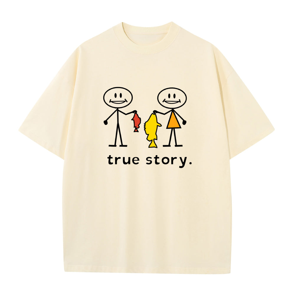 True Story Fishing Unisex T-Shirt