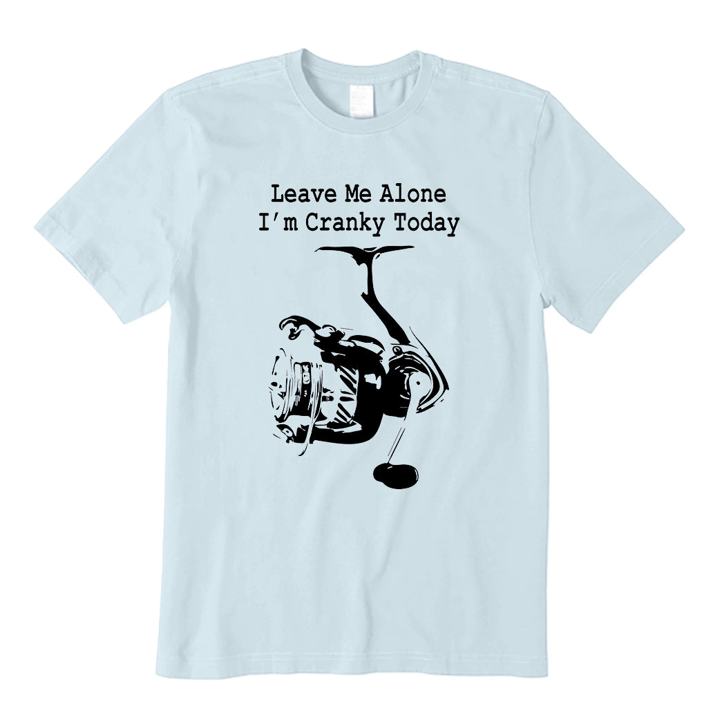Leave Me Alone I'm Cranky Today T-Shirt