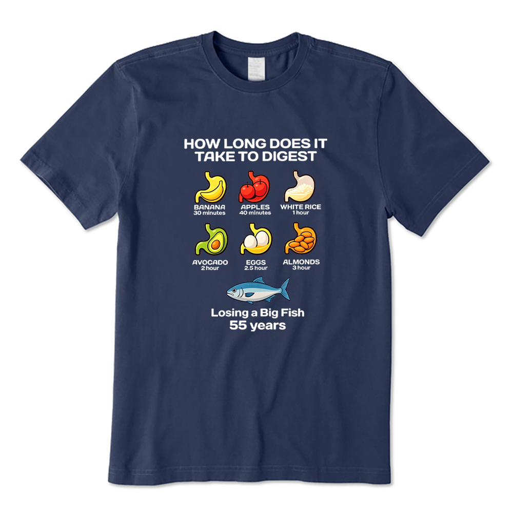 How Long Does It Take To Digest Funny Fishing T-Shirt