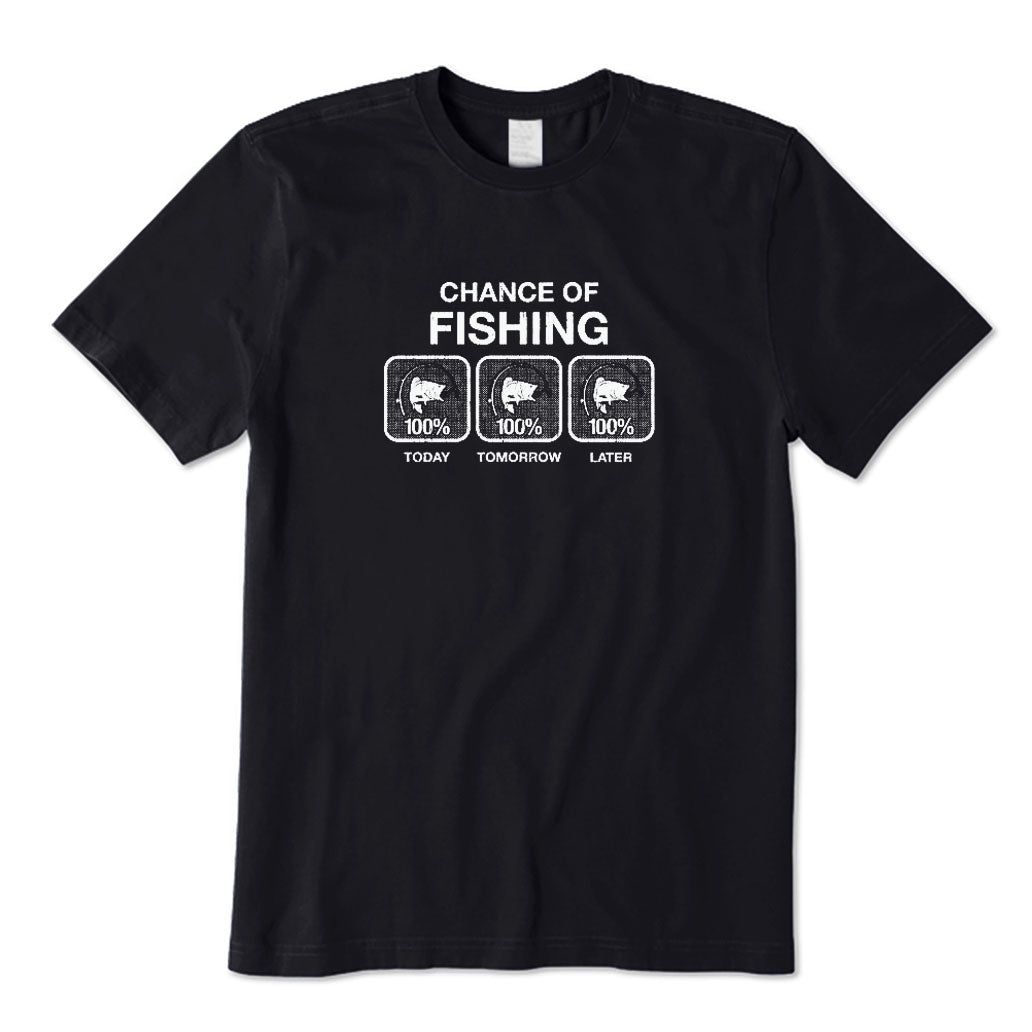 Chance Of Fishing T-Shirt