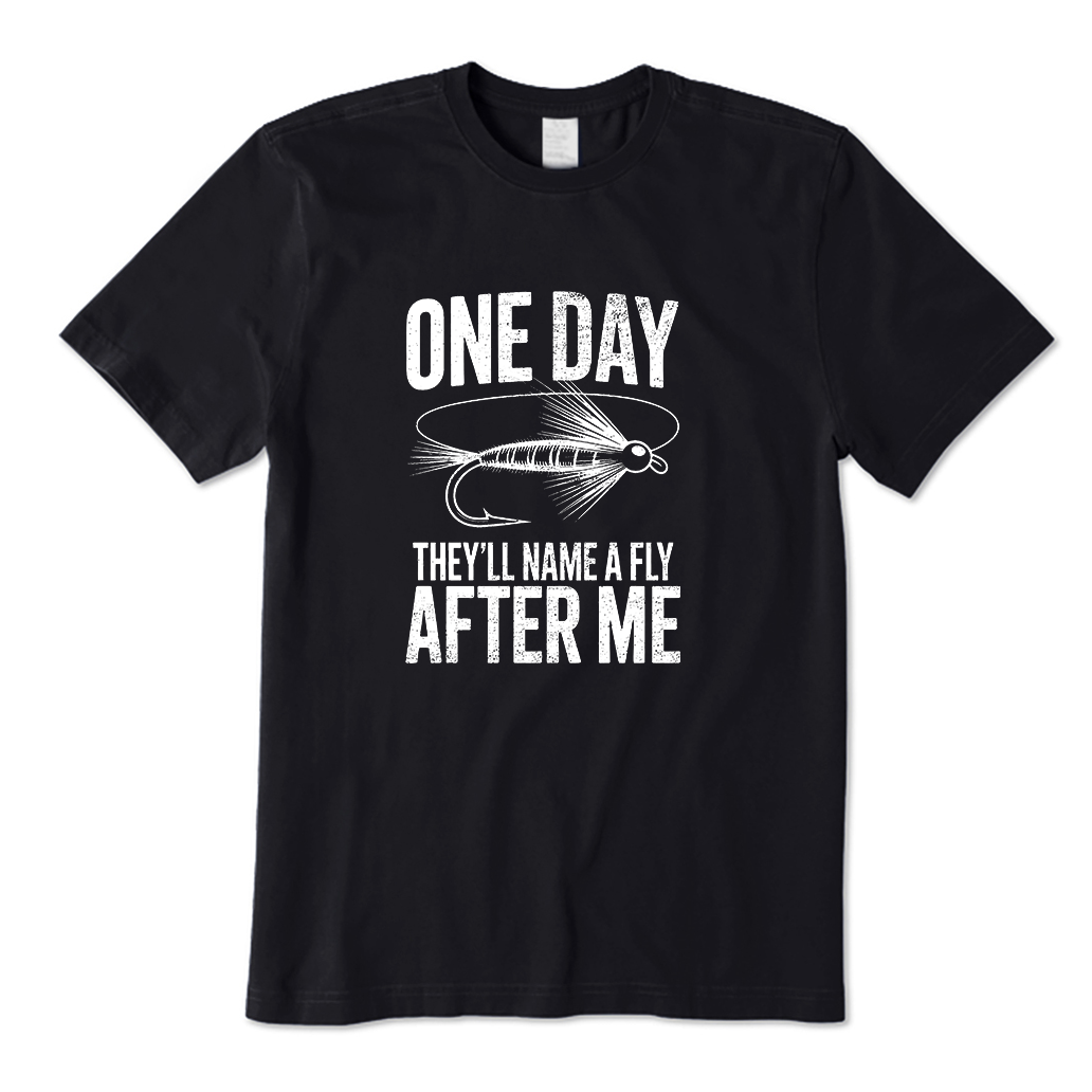 THEY'LL NAME A FIY AFTER ME T-Shirt