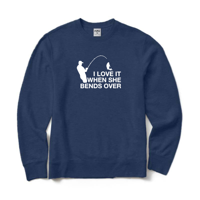I Love It When She Bends Over Crewneck Sweatshirt
