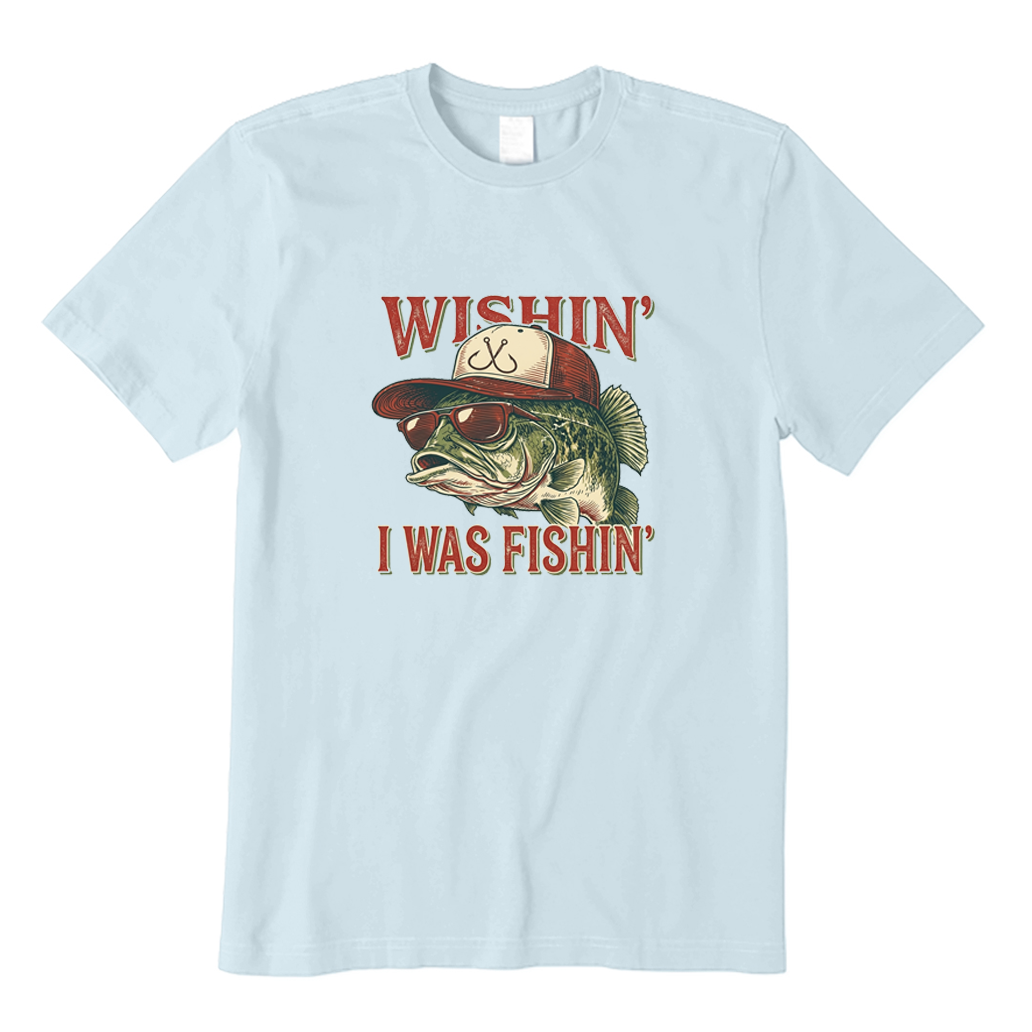 Wishin' I Was Fishin T-shirt