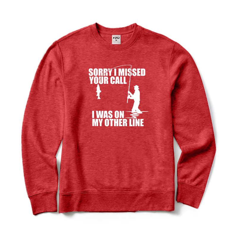 Sorry I Missed Your Call I'm on My Other Line Sweatshirt