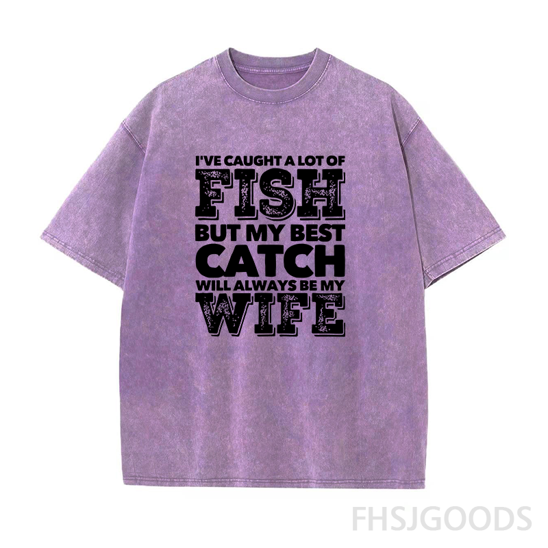 BEST CATCH WILL ALWAYS BE MY WIFE Unisex Distressed T-Shirt