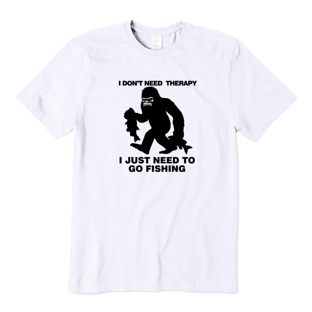 I Just Need To Go Fishing T-Shirt