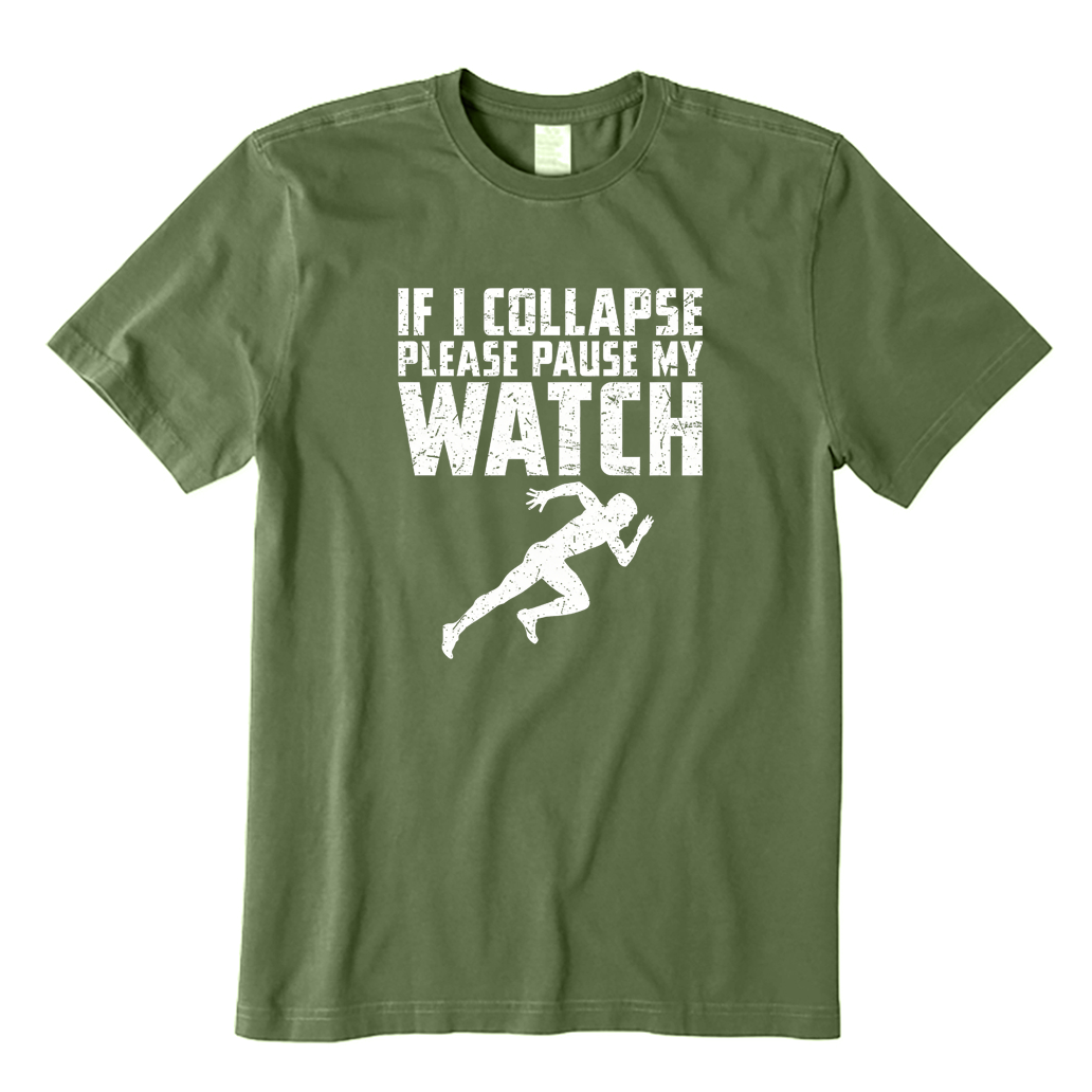 If I Collapse Please Pause My Watch Running T-shirt