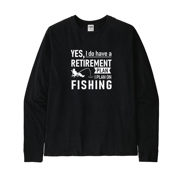I PLAN ON FISHING Long Sleeve T-Shirt