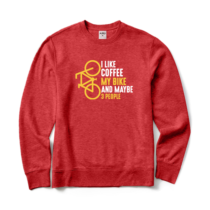I Like Coffee My Bike and Maybe 3 People Sweatshirt