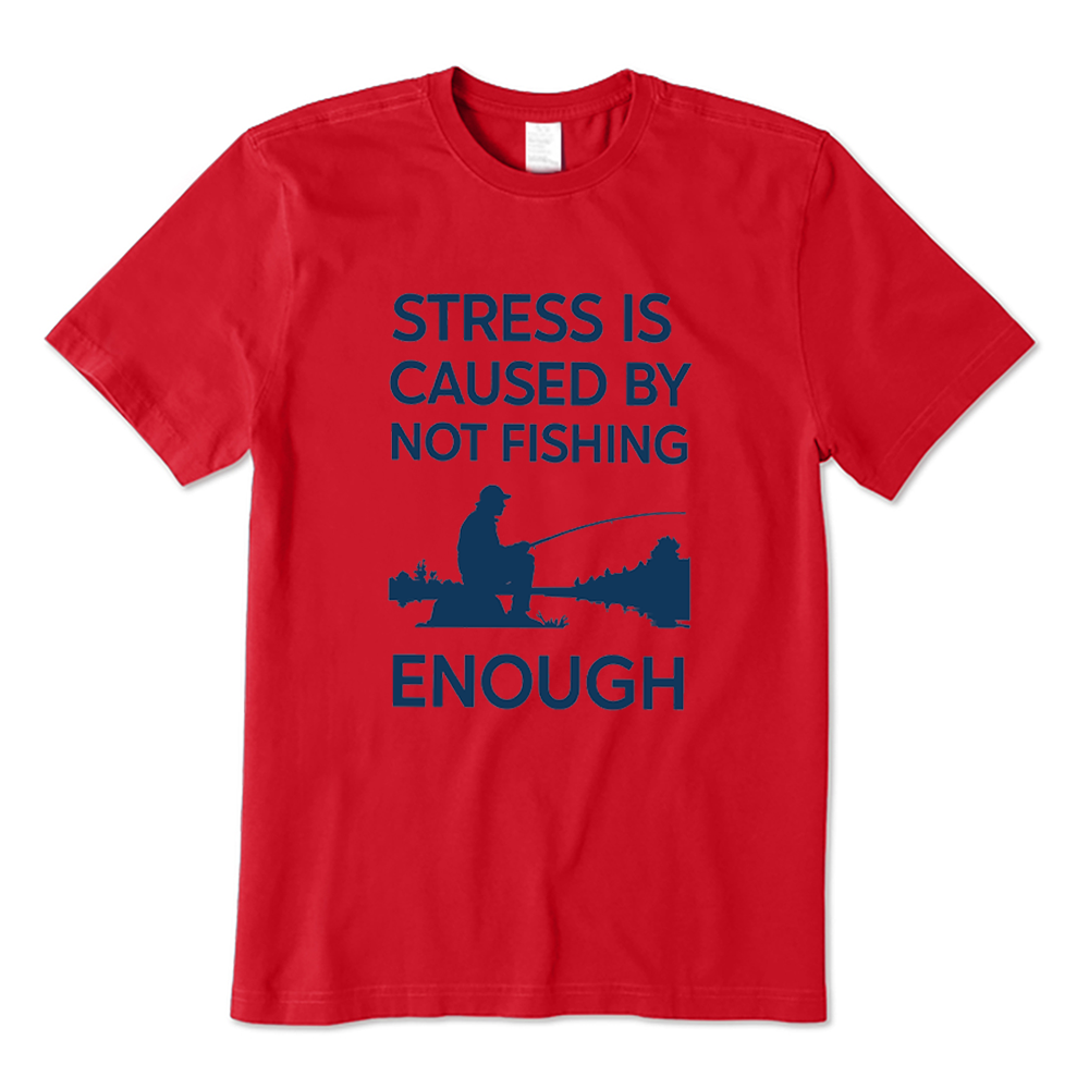 Retro Stress Is Caused By Not Fishing Enough T-shirt
