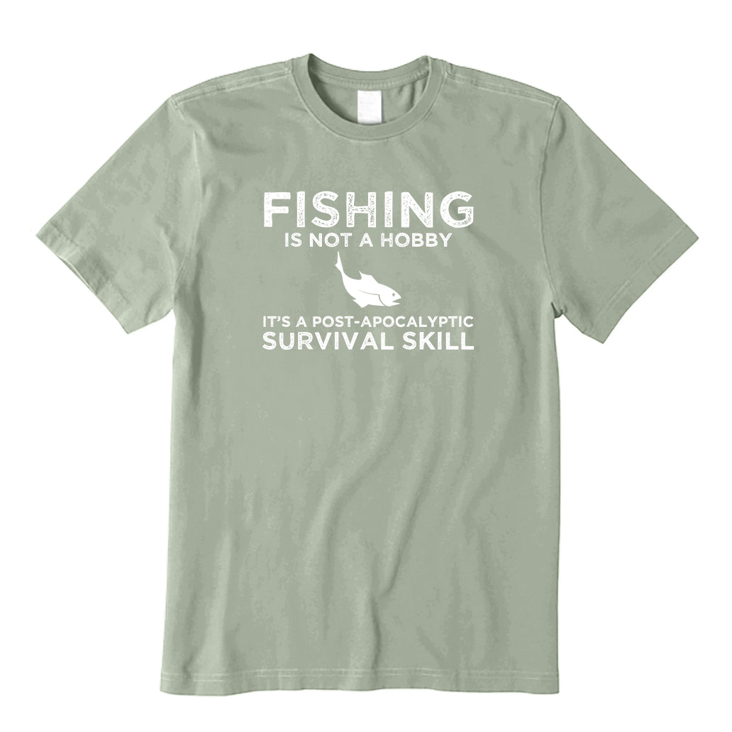 Fishing It's A Post-Apocalyptic Survival Skill T-Shirt